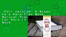 Full version  8 Steps to a Pain-Free Back: Natural Posture Solutions for Pain in the Back, Neck,