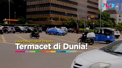 Kota Termacet di Dunia, Ini Ranking DKI Jakarta