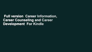 Full version  Career Information, Career Counseling and Career Development  For Kindle