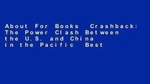 About For Books  Crashback: The Power Clash Between the U.S. and China in the Pacific  Best