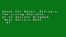About For Books  Ethiopia: The Living Churches of an Ancient Kingdom  Best Sellers Rank : #1