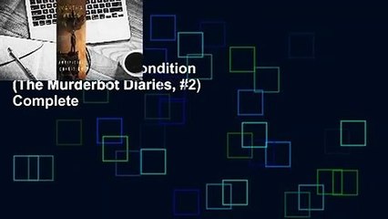 [Read] Artificial Condition (The Murderbot Diaries, #2) Complete