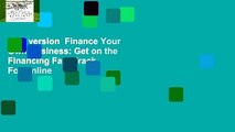 Full version  Finance Your Own Business: Get on the Financing Fast Track  For Online