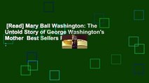 [Read] Mary Ball Washington: The Untold Story of George Washington's Mother  Best Sellers Rank :