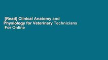 [Read] Clinical Anatomy and Physiology for Veterinary Technicians  For Online