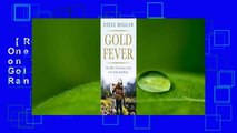 [Read] Gold Fever: One Man's Adventures on the Trail of the Gold Rush  Best Sellers Rank : #5
