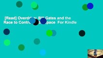 [Read] Overdrive: Bill Gates and the Race to Control Cyberspace  For Kindle