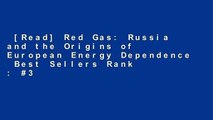 [Read] Red Gas: Russia and the Origins of European Energy Dependence  Best Sellers Rank : #3