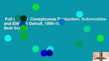 Full version  Conspicuous Production: Automobiles and Elites in Detroit, 1899-1933  Best Sellers