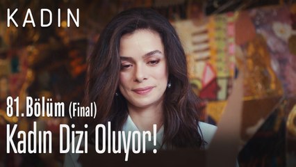 Kadın dizi oluyor! - Kadın 81. Bölüm (Final)