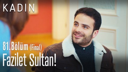 Fazilet sultan! - Kadın 81. Bölüm (Final)