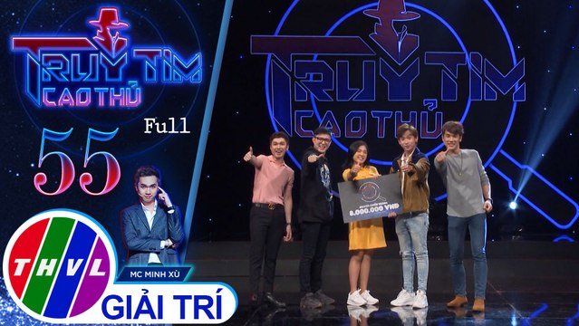 Truy tìm cao thủ - Tập 55: Diễn viên Huỳnh Quý, Gia Mỹ, Nguyễn Đăng Khoa - Bi Max, Lincoln Thúc Lĩnh
