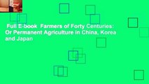 Full E-book  Farmers of Forty Centuries: Or Permanent Agriculture in China, Korea and Japan