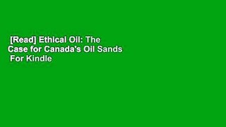 [Read] Ethical Oil: The Case for Canada's Oil Sands  For Kindle