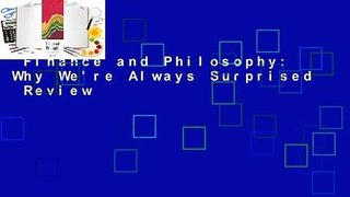 Finance and Philosophy: Why We're Always Surprised  Review