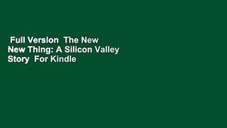 Full Version  The New New Thing: A Silicon Valley Story  For Kindle