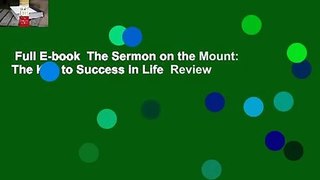 Full E-book  The Sermon on the Mount: The Key to Success in Life  Review