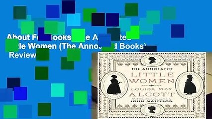 About For Books  The Annotated Little Women (The Annotated Books)  Review