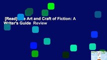 [Read] The Art and Craft of Fiction: A Writer's Guide  Review