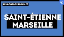 Saint-Étienne - Marseille : les compositions probables