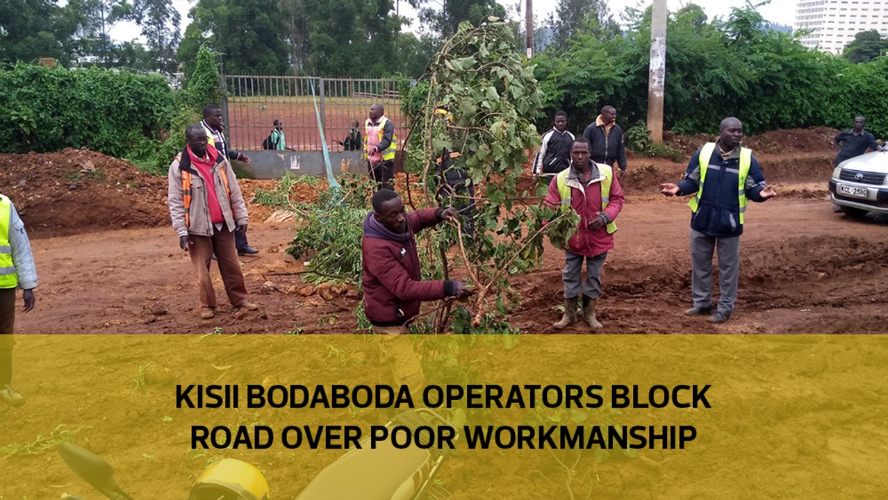 Bodaboda operators block road over poor workmanship