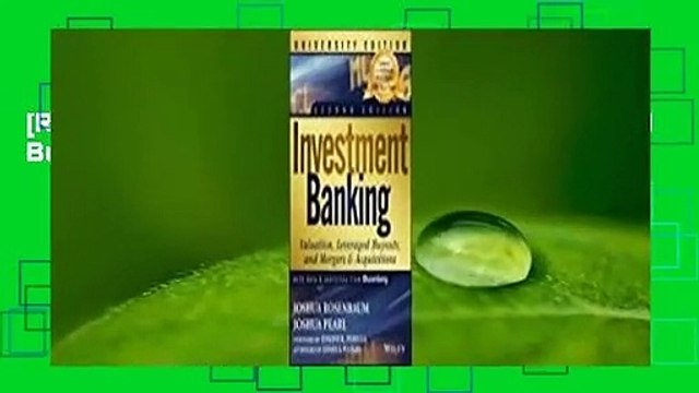 [READ] Investment Banking: Valuation, Leveraged Buyouts, and Mergers and Acquisitions