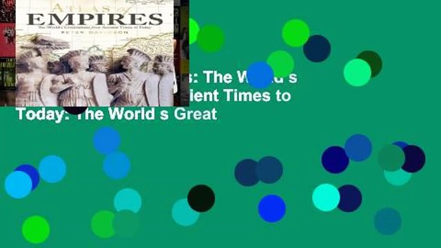 [Doc] Atlas of Empires: The World s Civilizations from Ancient Times to Today: The World s Great