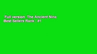 Full version  The Ancient Nine  Best Sellers Rank : #1