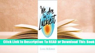 Full E-book We Are the Luckiest: The Unexpected Magic of a Sober Life  For Full