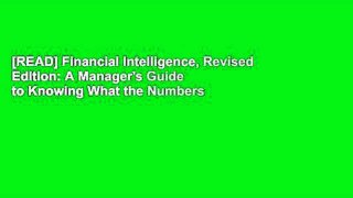 [READ] Financial Intelligence, Revised Edition: A Manager's Guide to Knowing What the Numbers