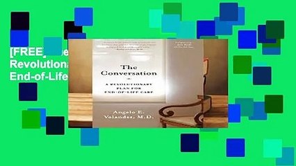 [FREE] The Conversation: A Revolutionary Plan for End-of-Life Care