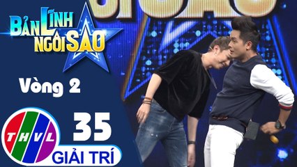 Bản lĩnh ngôi sao - Tập 35[2]: Vòng 2 - Chiếc hông lúc lắc
