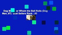 Dog Man: For Whom the Ball Rolls (Dog Man, #7)  Best Sellers Rank : #5