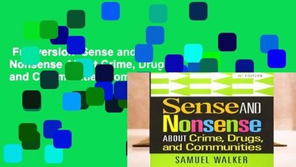 Full version  Sense and Nonsense About Crime, Drugs, and Communities Complete