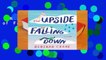[Read] The Upside of Falling Down Complete