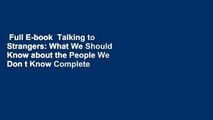Full E-book  Talking to Strangers: What We Should Know about the People We Don t Know Complete