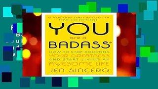 Full E-book  You are a Badass: How to Stop Doubting Your Greatness and Start Living an Awesome