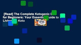 [Read] The Complete Ketogenic Diet for Beginners: Your Essential Guide to Living the Keto