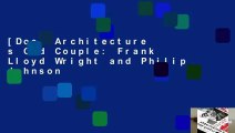 [Doc] Architecture s Odd Couple: Frank Lloyd Wright and Philip Johnson