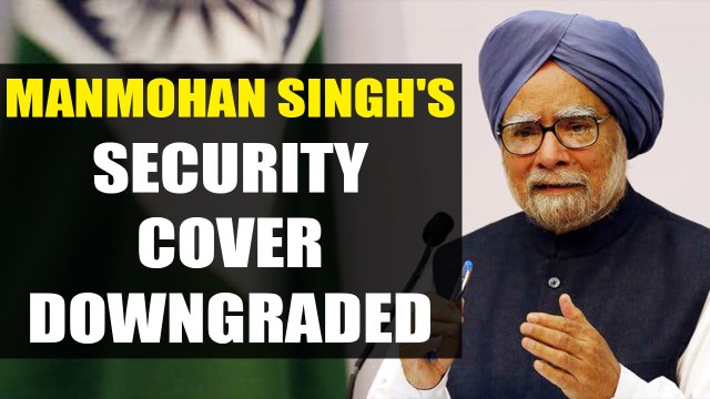 Former PM Manmohan Singh no longer an SPG protectee