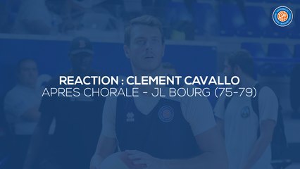 2019/20 Réaction de Clément Cavallo après Chorale - Bourg (74-79, Prépa 1)