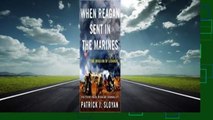 Full E-book When Reagan Sent In The Marines: The Invasion of Lebanon  For Online