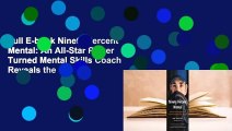 Full E-book Ninety Percent Mental: An All-Star Player Turned Mental Skills Coach Reveals the