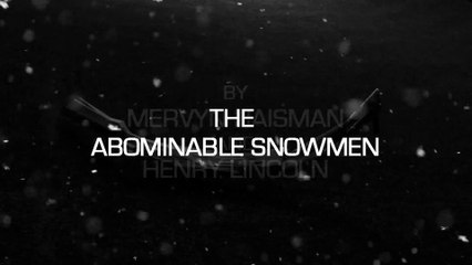 The Abominable Snowmen - Episode 1 [2017]