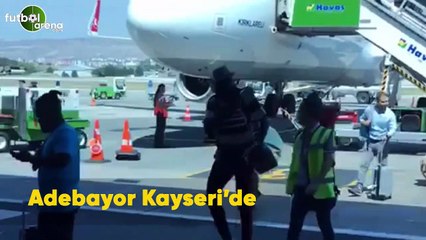 Emmanuel Adebayor Kayseri’ye geldi
