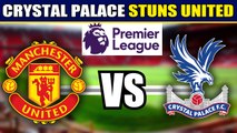Crystal Palace scores last minute win against Manchester United