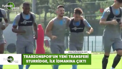 Trabzonspor'un yeni transferi Sturridge, ilk idmanına çıktı