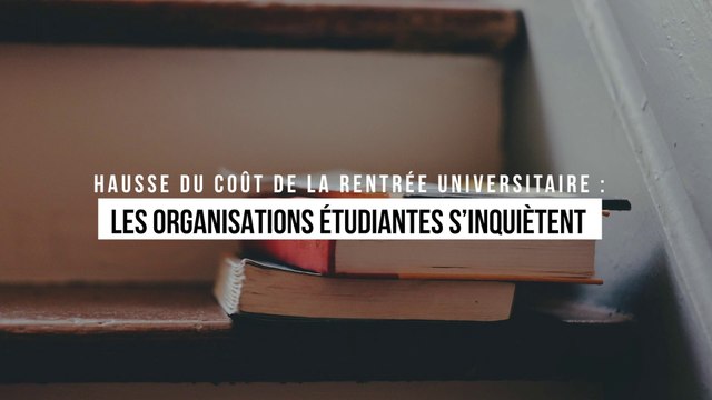 Hausse du coût de la rentrée et de la vie universitaire : les organisations étudiantes s’inquiètent