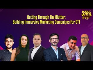 Session on Cutting through the Clutter: Building Immersive Marketing Campaigns for OTT