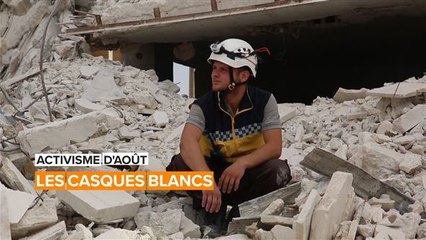Activisme d'août : Les casques blancs
